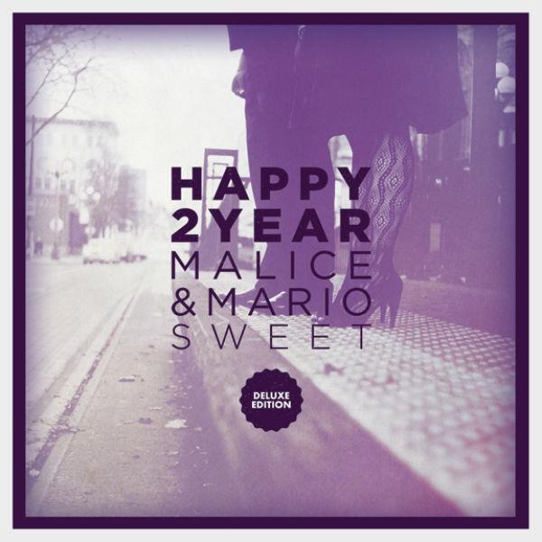 Malice & Mario Sweet - "Happy 2 Year (Deluxe Edition)" - 2011