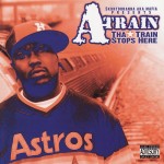 A-Train - "The Train Stops Here" - 2005