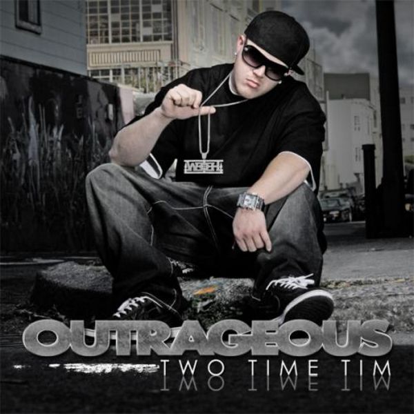 Outrageous - "Two Time Bitch" - 2009