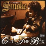 Smoke - "Out the Box" - 2006