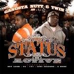 Twin-G & Gangsta Nutt - "The Status: Active" - 2008