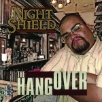 Night Shield - "The Hangover" - 2011