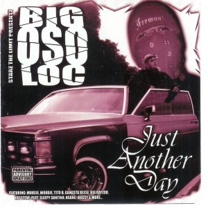 Big Oso Loc - "Just Another Day" - 2004