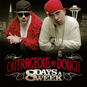 Outrageous & Dough - "8 Days a Week" - 2009