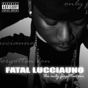 Fatal Lucciauno - "The Only Forgotten Son" - 2007