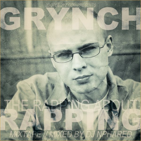 Grynch - "The Rapping about Rapping Mixtape" - 2010