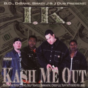 IK - "Kash Me Out" - 2001