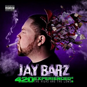 Jay Barz - "420 Experienced: The Highs & The Lows EP" - 2011