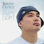 Know Choice - "Still Early EP" - 2010