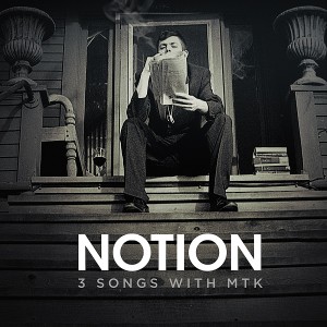 Notion - "3 Songs With MTK EP" - 2011