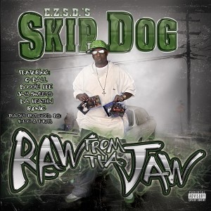 Skip Dog - "Raw from the Jaw" - 2008