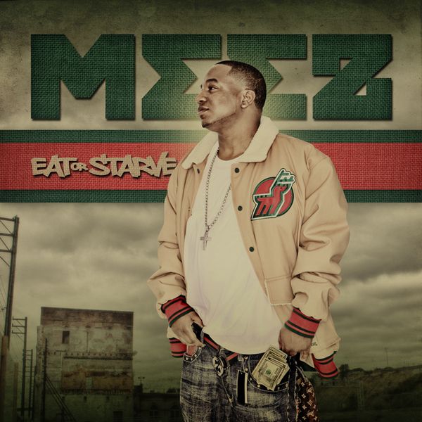 Young Meez - "Eat or Starve" - 2009